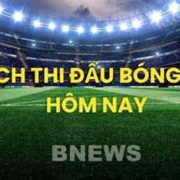 bóng đá đêm nay và ngày mai