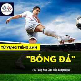 đá bóng tiếng anh là gì