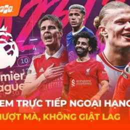 đá bóng trực tiếp ngoại hạng anh