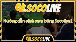 hướng dẫn sử dụng bóng đá socolive