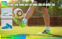 hướng dẫn sử dụng giày đá bóng sân cỏ nhân tạo