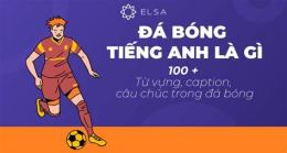 tính năng nổi bật đá bóng trong tiếng anh là gì