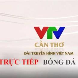 vtv cần thơ trực tiếp bóng đá